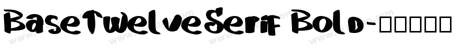 BaseTwelveSerif Bold字体转换